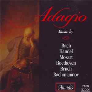 Johann Sebastian Bach, Georg Friedrich Händel, Wolfgang Amadeus Mozart, Ludwig van Beethoven, Max Bruch, Sergei Vasilyevich Rachmaninoff, Georges Bizet, Joaquín Rodrigo - Adagio flac