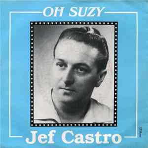 Jef Castro / Suzy - Oh Suzy / Chez Nous Dans La Hesbaye flac