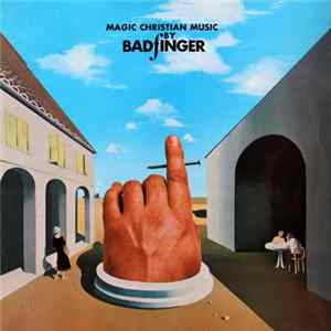Badfinger - Magic Christian Music flac