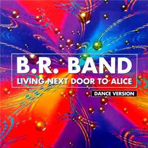 BR. Band - Living Next Door To Alice flac