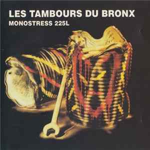 Les Tambours Du Bronx - Monostress 225L flac