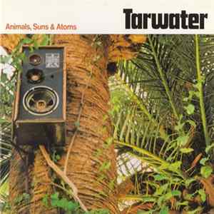 Tarwater - Animals, Suns & Atoms flac