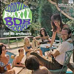 Bob Moore And His Orchestra - Good Time Party flac