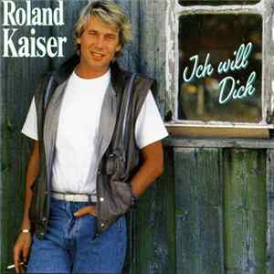 Roland Kaiser - Ich Will Dich flac