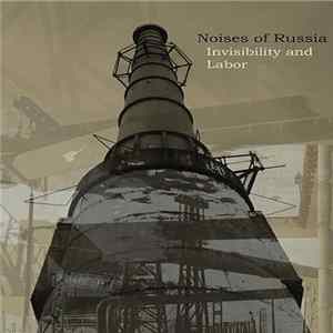 Noises Of Russia - Invisibility And Labor flac