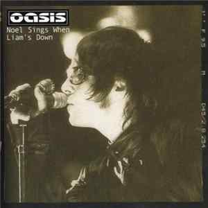 Oasis - Noel Sings When Liams Down flac