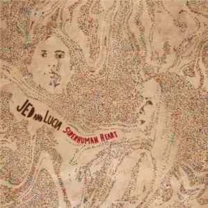 Jed And Lucia - Superhuman Heart flac