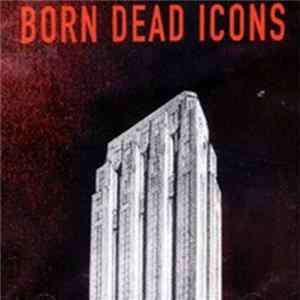 Born Dead Icons - Work flac