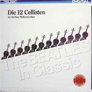 Die 12 Cellisten Der Berliner Philharmoniker - The Beatles In Classic flac