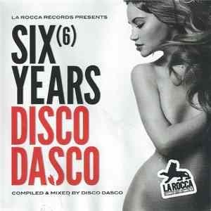 Disco Dasco - La Rocca Records Presents Six (6) Years Of Disco Dasco flac