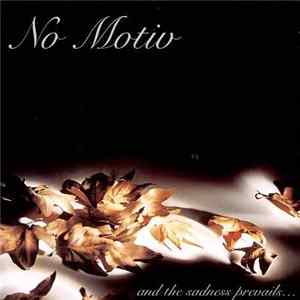 No Motiv - And The Sadness Prevails ... flac