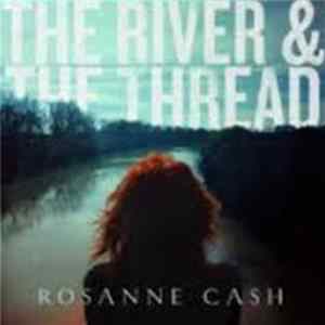 Rosanne Cash - The River & The Thread flac
