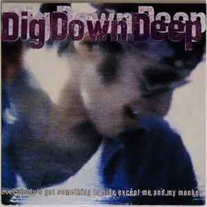Dig Down Deep - Everybody's Got Something To Hide Except Me And My Monkey flac