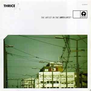 Thrice - The Artist In The Ambulance flac