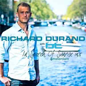 Richard Durand With BT - In Search Of Sunrise 13.5: Amsterdam flac