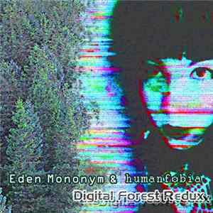 Humanfobia & Eden Mononym - Digital Forest Redux flac