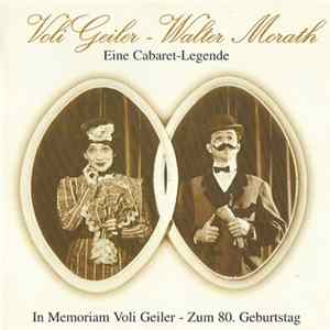 Voli Geiler - Walter Morath - Eine Cabaret-Legende In Memoriam Voli Geiler - Zum 80. Geburtstag flac