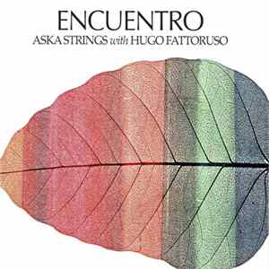 Aska Strings With Hugo Fattoruso - Encuentro flac