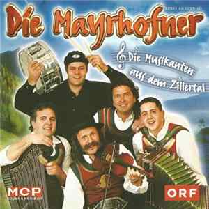 Die Mayrhofner - Die Musikanten Aus Dem Zillertal flac