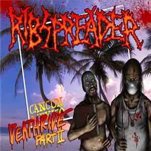 Ribspreader - Cancun Deathride (Part II) flac