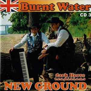 Burnt Water - New Ground flac