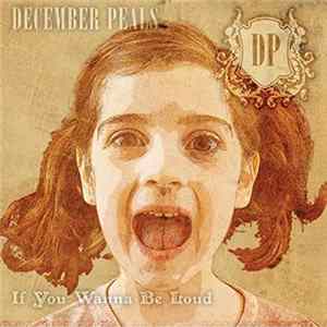 December Peals - If You Wanna Be Loud flac