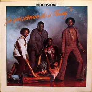 Bloodstone - Do You Wanna Do A Thing? flac
