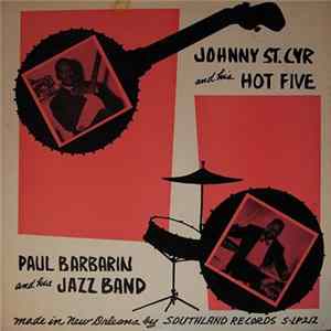 Johnny St. Cyr And His Hot Five / Paul Barbarin And His Jazz Band - Johnny St. Cyr And His Hot Five / Paul Barbarin And His Jazz Band flac
