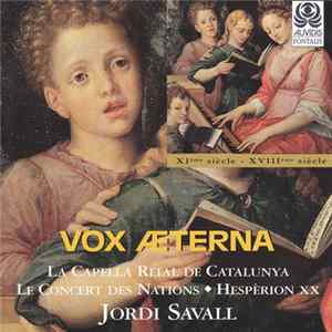 Jordi Savall, La Capella Reial De Catalunya, Le Concert Des nations, Hespèrion XX - Vox Aeterna flac
