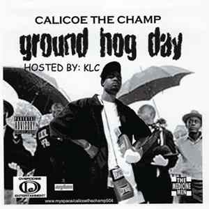 Calicoe The Champ - Ground Hog Day flac