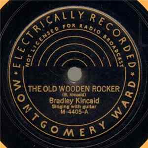 Bradley Kincaid - The Old Wooden Rocker / My Mother's Beautiful Hands flac
