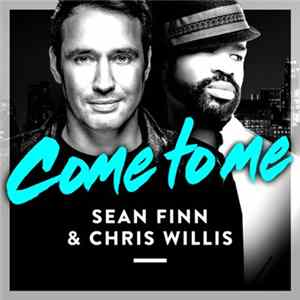 Sean Finn & Chris Willis - Come To Me flac