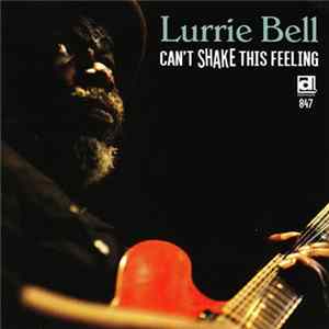 Lurrie Bell - Can't Shake This Feeling flac