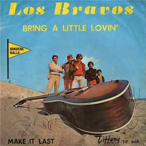 Los Bravos - Bring A Little Lovin' / Make It Last flac