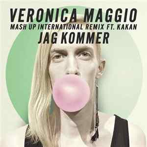 Veronica Maggio Ft. Kakan - Jag Kommer (Mash Up International Remix) flac