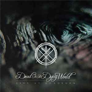 Dead To A Dying World - Live At Roadburn flac