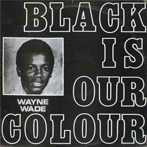 Wayne Wade - Black Is Our Colour flac