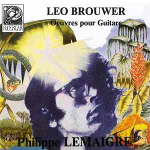 Leo Brouwer / Philippe Lemaigre - Oeuvres Pour Guitare flac