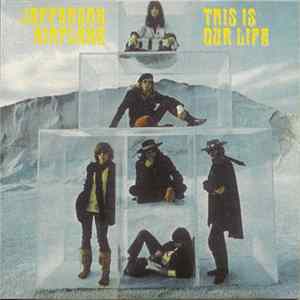 Jefferson Airplane - This Is Our Life flac