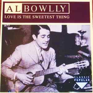 Al Bowlly - Love Is The Sweetest Thing flac