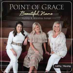 Point Of Grace - Beautiful Name – Hymns & Worship Songs flac