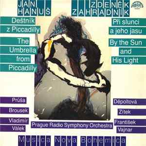 Jan Hanuš, Zdeněk Zahradník, Průša, Brousek, Děpoltová, Zítek, Vladimír Válek, František Vajnar, Prague Radio Symphony Orchestra - Deštník z Picadilly / Při slunci a jeho jasu flac