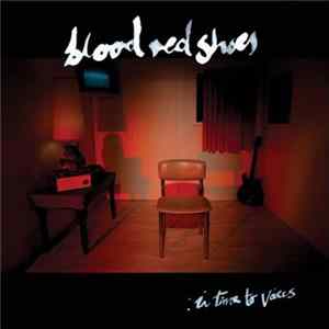 Blood Red Shoes - In Time To Voices flac