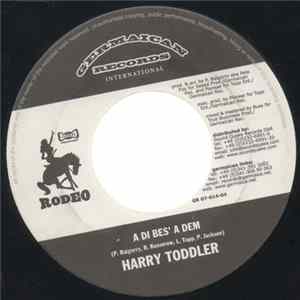 Harry Toddler - A Di Bes' A Dem flac