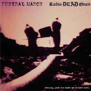 Funeral March / Radio Dead Ones - Nothing...Just The Same As Before Birth flac