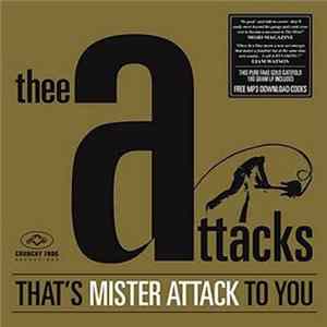 Thee Attacks - That's Mister Attack To You flac