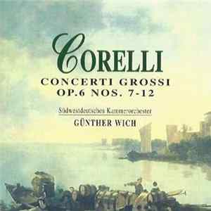 Corelli : Südwestdeutsches Kammerorchester, Günther Wich - Concerti Grossi Op.6 Nos. 7-12 flac