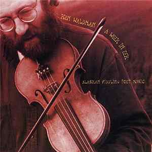 Ken Waldman - A Week In Eek: Alaskan Fiddling Poet Music flac