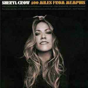 Sheryl Crow - 100 Miles From Memphis flac