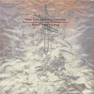 The Golden Palominos - Drunk With Passion flac